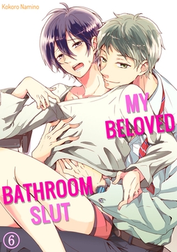 My Beloved Bathroom Slut 6 [Mobile Media Research]