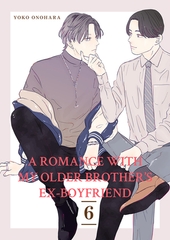A Romance with My Older Brother's Ex-Boyfriend 6 [Mobile Media Research]