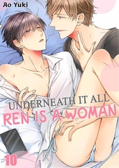 Underneath It All, Ren Is a Woman 10 [screamo]