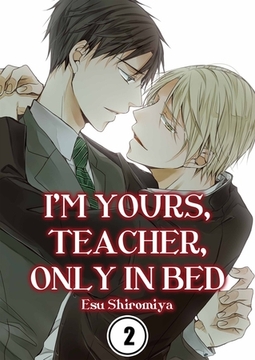 I'm Yours, Teacher, Only in Bed 2 [screamo]