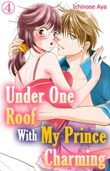 Under One Roof With My Prince Charming Chapter 4 [DAITOSHA/SHUSUISHA]