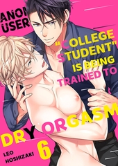 Anon User "College Student" is Being Trained to Dry Orgasm. 6 [Mobile Media Research]