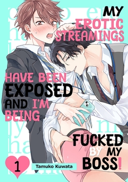 My Erotic Streamings have been Exposed and I’m being Fucked by My Boss! 1 [Mobile Media Research]