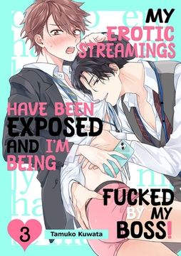 My Erotic Streamings have been Exposed and I’m being Fucked by My Boss! 3 [Mobile Media Research]