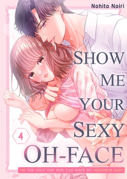 Show Me Your Sexy Oh-Face -I’m The Only One Who Can Make My Neighbor Hard 4 [Mobile Media Research]