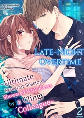 Late-Night Overtime ~Ultimate Makeout Session, Showered With Kisses by a Clingy Colleague~ 2 [Mobile Media Research]