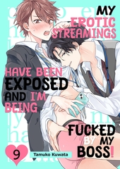 My Erotic Streamings have been Exposed and I’m being Fucked by My Boss! 9 [Mobile Media Research]