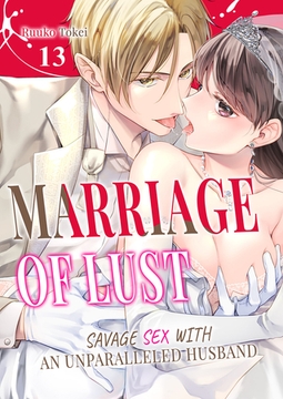 Marriage of Lust: Savage Sex With an Unparalleled Husband 13 [Mobile Media Research]