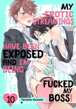 My Erotic Streamings have been Exposed and I’m being Fucked by My Boss! 10 [Mobile Media Research]