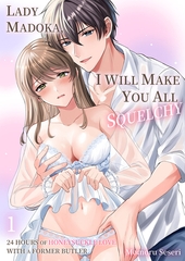 Lady Madoka, I Will Make You All Squelchy -24 Hours of Honeysuckle Love With a Former Butler- 1 [Mobile Media Research]