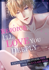 Rejoice, I’ll love you deeply -Explosive proposal sex from an S-class heir 6 [Mobile Media Research]