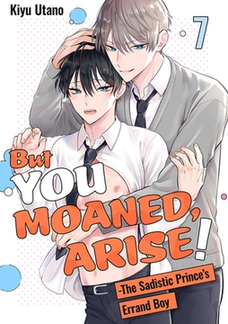 But You Moaned, Arise! - The Sadistic Prince’s Errand Boy 7 [Mobile Media Research]