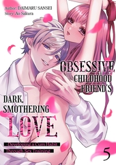 Obsessive Childhood Friend's Dark, Smothering Love -Developing a Cum Habit Through Sex Training- 5 [Mobile Media Research]