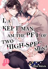 I, a kept man, am the pet of two high-spec men! 11 [Mobile Media Research]