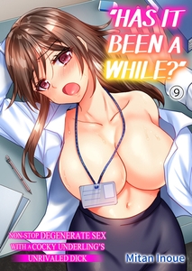 ”Has it been a while？”Non-stop degenerate sex with a cocky underling’s unrivaled dick 9 [Mobile Media Research]