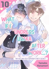 What if I Undress Usaka After Work...? ~My Hot and Cold Superior's Dirty Secret~ 10 [Mobile Media Research]