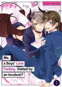 Me, a Boys’ Love Fanboy, Visited by an Incubus!? 1 [Mobile Media Research]