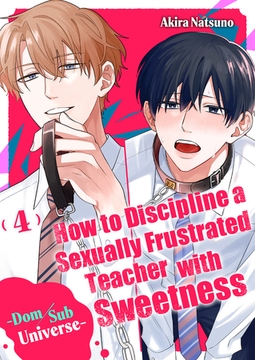 How to Discipline a Sexually Frustrated Teacher with Sweetness -Dom/Sub Universe- 4 [Mobile Media Research]