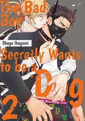 The Bad Boy Secretly Wants to be a Dog Volume 2 [SHUSUISHA ORIGINAL]