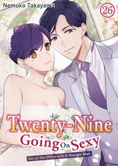 Twenty-Nine Going On Sexy-Sex at the Office with A Younger Man Chapter 26 [DAITOSHA/SHUSUISHA]