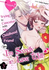 (Happily) Trying to Conceive with My Childhood Friend Who I'm Secretly in Love With 3 [Mobile Media Research]