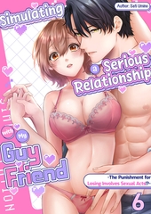 Simulating a Serious Relationship with My Guy Friend ~The Punishment for Losing Involves Sexual Acts!?~ 6 [Mobile Media Research]