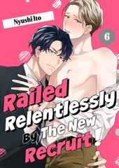 Railed Relentlessly By The New Recruit! 6 [Mobile Media Research]