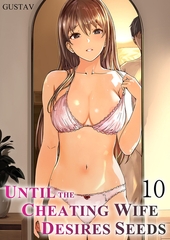 Until the Cheating Wife Desires Seeds 10 [Mobile Media Research]
