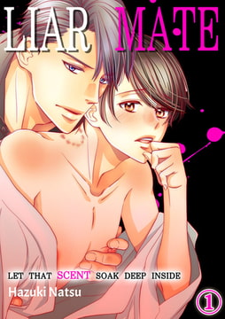 Liar Mate: Let That Scent Soak Deep Inside 1 [Mobile Media Research]