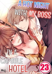 A Hot Night With My Boss in a Capsule Hotel 23 [screamo]