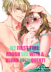 My First Time: Rough Sex with a Blond Delinquent! 4 [Mobile Media Research]