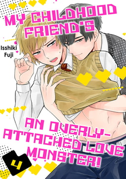 My Childhood Friend's an Overly-Attached Love Monster! 4 [Mobile Media Research]