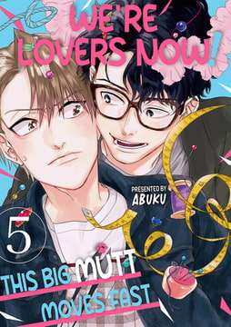 We’re Lovers Now! - This Big Mutt Moves Fast 5 [Mobile Media Research]