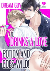 Dream Guy Drinks a Love Potion and Goes Wild! 7 [Mobile Media Research]