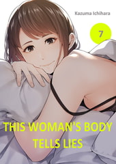 This Woman's Body Tells Lies 7 [Rush!]