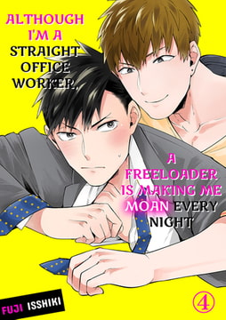 Although I'm a Straight Office Worker, A Freeloader is Making Me Moan Every Night 4 [Mobile Media Research]