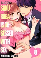 Busted: Sakuraba Is Obsessed With Sex 8 [screamo]