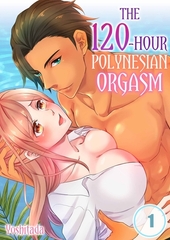 The 120-Hour Polynesian Orgasm 1 [screamo]