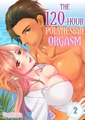 The 120-Hour Polynesian Orgasm 2 [screamo]