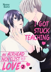 I Got Stuck Teaching an Airhead Novelist About Love 2 [Mobile Media Research]
