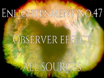 Enlightenment_No.47_Observer effect [All Sources]