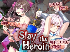 
        Slay the Heroin
      