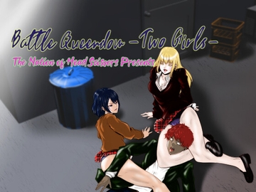 Battle Queendom -Two Girls- [The Nation of Head Scissors]