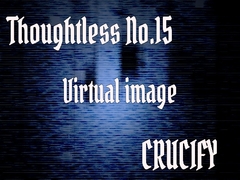 Thoughtless_No.15_Virtual image [Zenith Unbound]