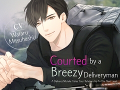 [ENG Sub] Courted by a Breezy Deliveryman ~A Delivery Mistake Takes Your Relationship To The Next Level~ [BEDROOM]