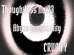 Thoughtless_No.23_Abyss personality [Zenith Unbound]