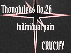 Thoughtless_No.26_Individual pain [Zenith Unbound]