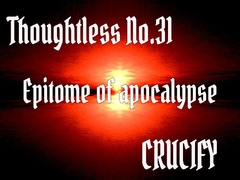 Thoughtless_No.31_Epitome of apocalypse [Zenith Unbound]
