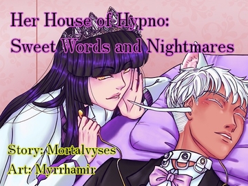 Her House of Hypno: Sweet Words and Nightmares [Mortalvyses]