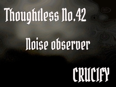 Thoughtless_No.42_Noise observer [Zenith Unbound]